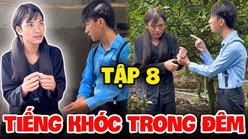 Tiếng Khóc Trong Đêm Tập 8 | Tủn Cùi Bắp