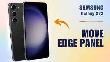How to Move Edge Panel to Right/Left Side on Samsung S23