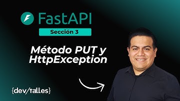 FastAPI - Sección 3.12 - Método PUT y HttpException
