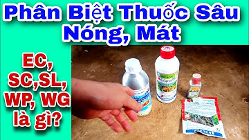 Phân Biệt Thuốc Trừ Sâu NÓNG, MÁT/ tìm hiểu về nhãn thuốc và các kí hiệu thuốc nóng, mát