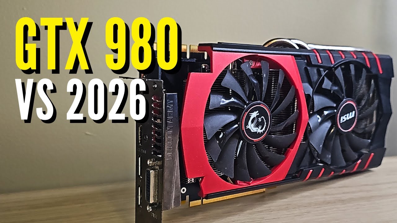 GTX 980 in 2026 - Is It Still Worth It? - YouTube