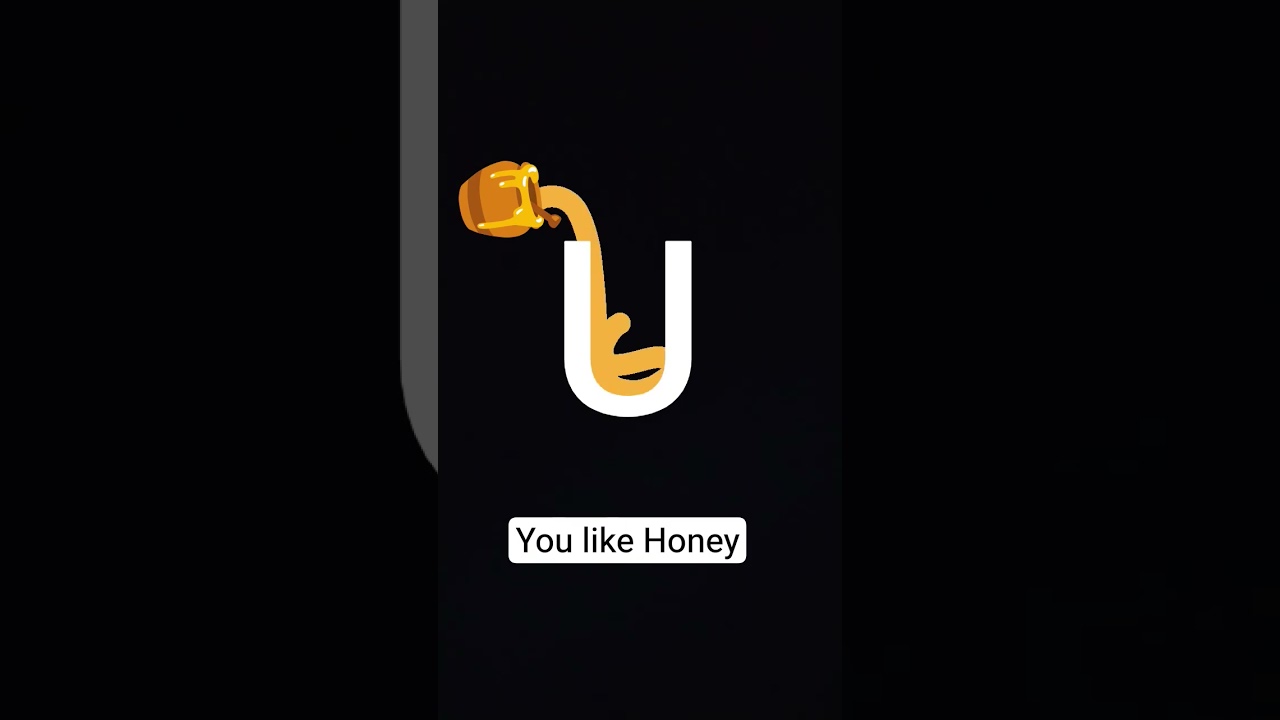 I like honey very much 