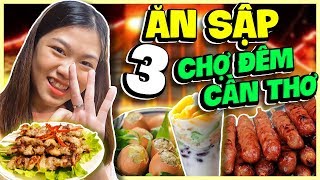 500K ĂN SẬP HẾT 3 CHỢ ĐÊM NỔI TIẾNG Ở CẦN THƠ | Vì sao Nhi mập?