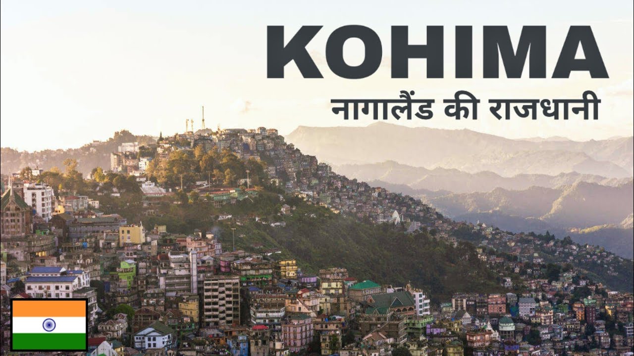 Kohima City  capital of Nagaland  Informative video 