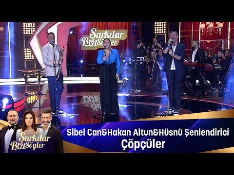 Sibel Can & Hakan Altun & Hüsnü Şenlendirici -  ÇÖPÇÜLER