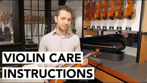 How to Care for your Violin, Viola, Cello or Double bass