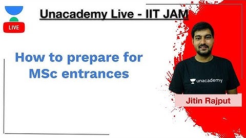 How to prepare for MSc entrances | DU | BHU | CUCET | JAM 2020 | Jitin Rajput | Unacademy Live