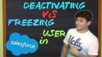 What is the difference between Deactivating and Freezing a user in Salesforce ?