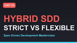 Spec-Driven Development Masterclass: Strict vs Hybrid SDD | Section 06 - Unit 33
