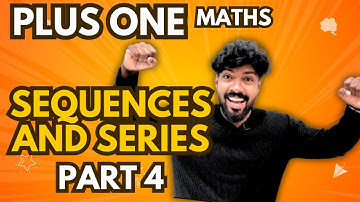 PLUS ONE MATHEMATICS | chapter 9| SEQUENCES AND SERIES | class 11 maths | Kerala | part 4