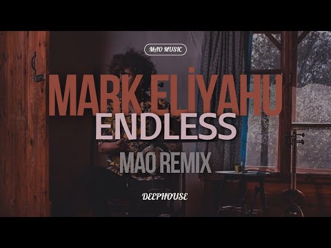 Mark Eliyahu - Endless (MAO Remix) #remix #markeliyahu