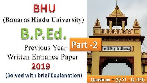 BHU | B.P.Ed. 2019 Written Entrance Paper (Solved) | Part-2 | With Brief Explanation |