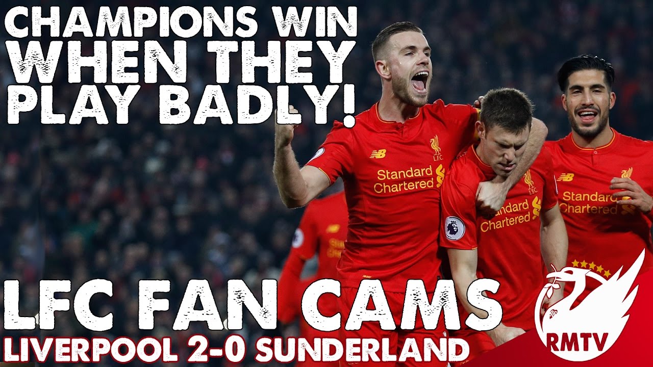 Liverpool v Sunderland 20 Champions Win When They Play Badly! LFC