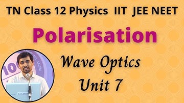 Polarisation Wave Optics Unit 7 Class 12 Physics JEE/NEET