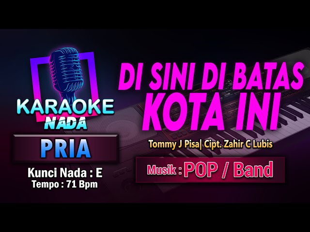 Di Sini Di Batas Kota Ini Karaoke Nada Pria / Cowok | Tommy J Pisa class=