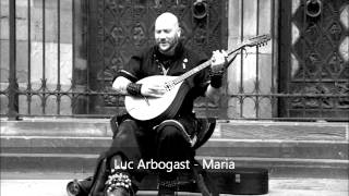 Luc Arbogast - Maria - Medieval Music