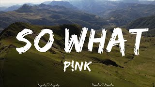 P!NK - So What (Lyrics) || Wesley Music