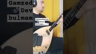 Gamzedeyi̇m Deva Bulmam Elektro Bağlama Murat Özyurt