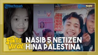 Nasib 5 Netizen Indonesia Penghina Palestina, Dikeluarkan Sekolah, Dipenjara hingga Diviralkan Artis