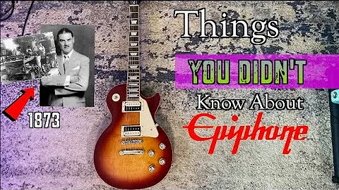 Bet You Didn't Know This About Epiphone and It's History!