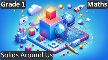 Grade 1 | Maths | Solids Around Us | Free Tutorial | CBSE | ICSE | State Board