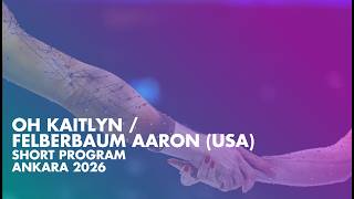 OH / FELBERBAUM (USA) | Junior Pairs Short Program | Ankara 2026