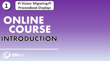 PI Vision: Migrating PI ProcessBook Displays - Course Introduction