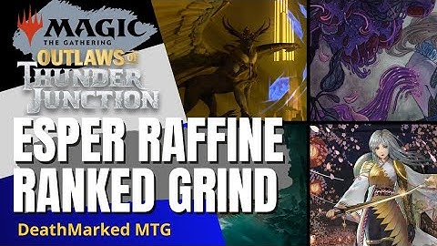 MTG Standard Arena Ranked Grind with Esper Raffine (Facing the OTJ Metagame)