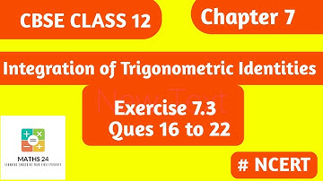 CLASS 12 || EXERCISE 7.3 QUES 16 TO 22 SOLUTIONS | NCERT SOLUTIONS