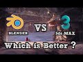 3ds max or Blender which is Better