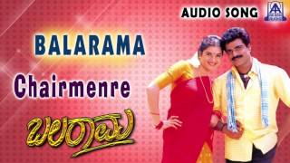 Listen to "chairmanre" audio song from "balarama" kannada movie,
featuring rockline venkatesh,prema .. name -chairmanre singer - rajesh
krishnan, latha ...
