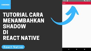 Tutorial Cara Menambahkan Shadow dengan React Native