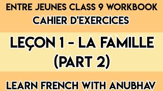 Entre Jeunes Class 9 Workbook | La Famille Part - 2 | Learn French with Anubhav | #802 #learnfrench