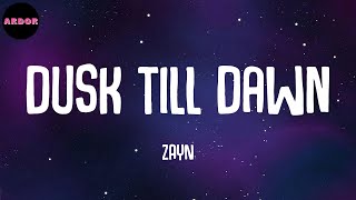 ZAYN - Dusk Till Dawn (Lyrics)