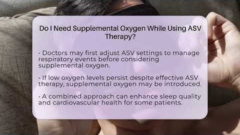 Do I Need Supplemental Oxygen While Using ASV Therapy? - Sleep Apnea Support Network