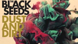 The Black Seeds - Settle Down (Dust And Dirt)