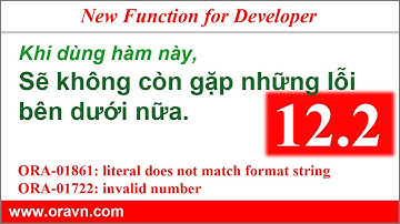 [vi] ORACLE 12.2 TOP New Features: Hàm kiểm tra kiểu dữ liệu. Ngăn ngừa các lỗi ORA-01861, ORA-01722