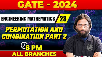 Engineering Mathematics 23 | Permutation and Combination Part 2 | For GATE 2024 All Branches
