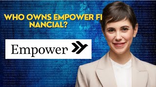 Who owns Empower financial?