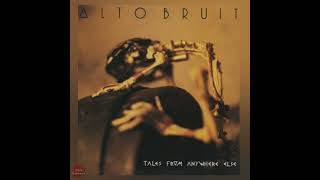 Alto Bruit - Tales From Anywere Else 1988 | Full | Coldwave - Post-Punk