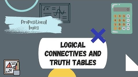 2. Logical connectives and truth tables.mp4