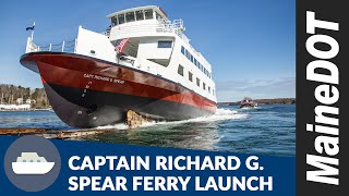 Launching the Capt. Richard G. Spear Ferry in Boothbay | MaineDOT