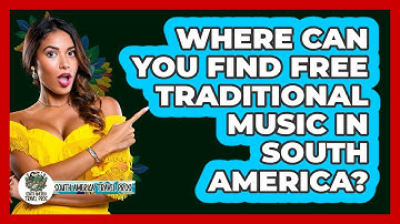 Where Can You Find Free Traditional Music In South America? - South America Travel Pros