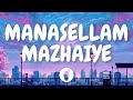 | Manasellam Mazhaiye ( Lyric Video ) | Saguni | Butter Skotch |