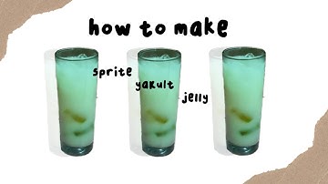 Procedure Text || How To Make Sprite, Yakult with jelly