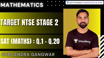 Target NTSE Stage 2 | SAT (Maths) : Q.1 - Q.20 | Maths | Shailendra Gangwar