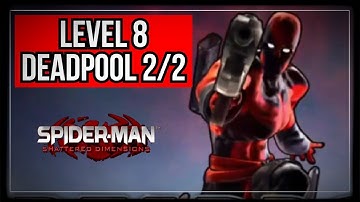 SPIDER MAN SHATTERED DIMENSIONS || LEVEL 8 || DEADPOOL 2/2