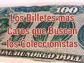 "Los 10 Billetes Mas Caros que Buscan los Coleccionistas"