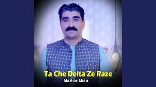 Video thumbnail of "Mazhar Khan - Ta Che Delta Ze Raze"