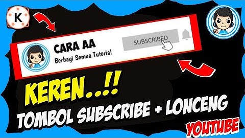 Cara Membuat Animasi Klik Tombol Subscribe dan Lonceng di HP Android | Kinemaster Tutorial
